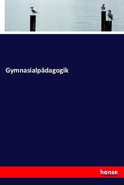 Gymnasialpädagogik, Taschenbuch von , Hansebooks, 9783744638371