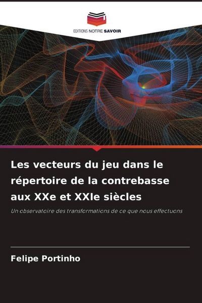 Produktbild: Les vecteurs du jeu dans le r&eacute;pertoire de la contrebasse aux XXe et XXIe si&egrave;cles