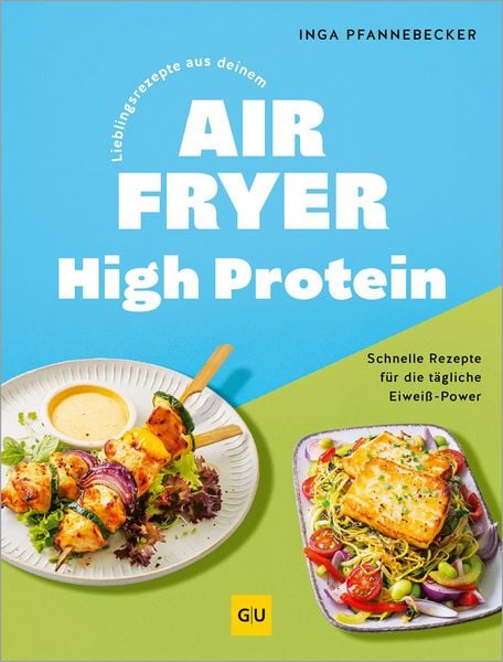 Produktbild: Lieblingsrezepte aus deinem Airfryer - High Protein