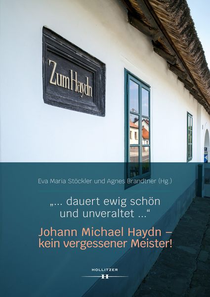 Produktbild: '... dauert ewig sch&ouml;n und unveraltet ...' Johann Michael Haydn - kein vergessener Meister!