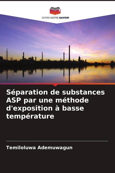 Produktbild: S&eacute;paration de substances ASP par une m&eacute;thode d'exposition &agrave; basse temp&eacute;rature