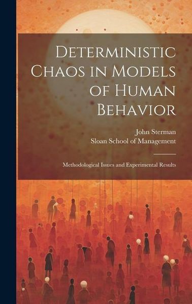 Produktbild: Deterministic Chaos in Models of Human Behavior: Methodological Issues and Experimental Results