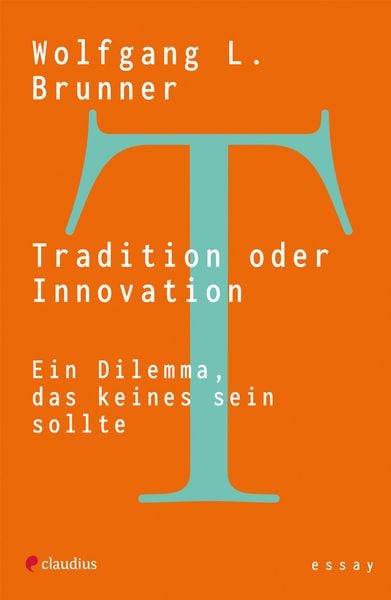 Tradition oder Innovation, Taschenbuch von Wolfgang L. Brunner, Claudius, 9783532629031