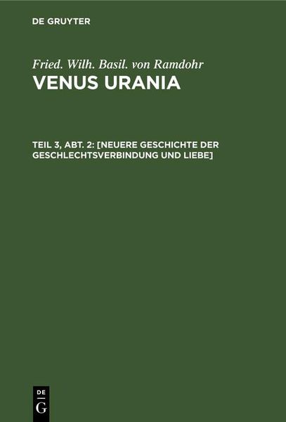 Produktbild: [Neuere Geschichte der Geschlechtsverbindung und Liebe]