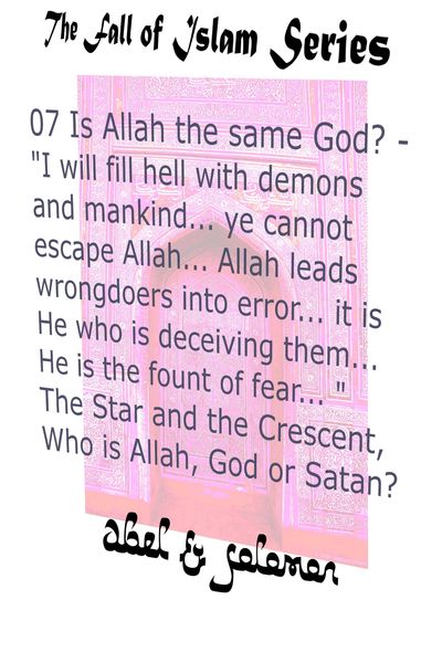 Produktbild: Is Allah the Same God? "I Will Fill Hell With.. Mankind.. Ye Cannot Escape Allah.. He Leads Wrongdoers Into Error.. He is the Fount of Fear.. " The St