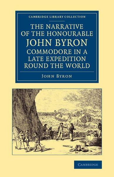 Produktbild: The Narrative of the Honourable John Byron, Commodore in a Late Expedition Round the World