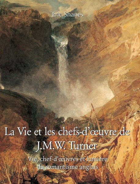Produktbild: La vie et les chefs-d'&iquest;uvre de J.M.W. Turner