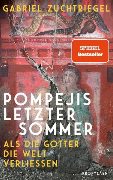 Pompejis letzter Sommer, Gebundene Ausgabe von Gabriel Zuchtriegel, Propyläen, 9783549110003
