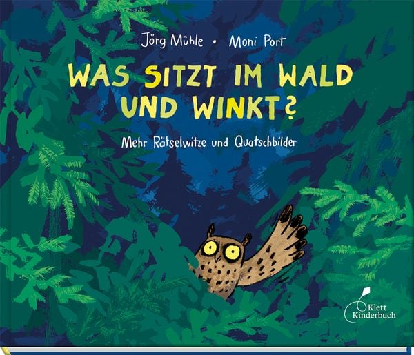 Was sitzt im Wald und winkt?, Gebundene Ausgabe von Moni Port, Klett Kinderbuch, 978-3-95470-144-5