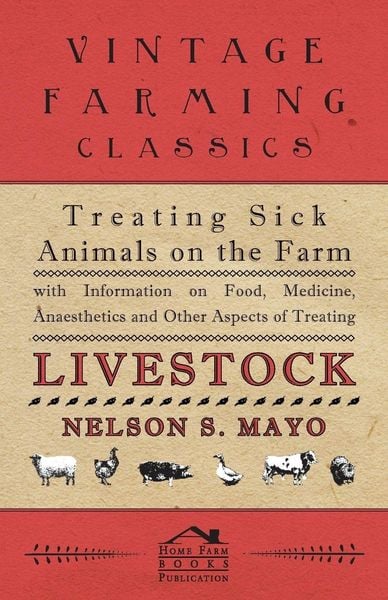 Produktbild: Treating Sick Animals on the Farm With Information on Food, Medicine, Anaesthetics and Other Aspects of Treating Livestock