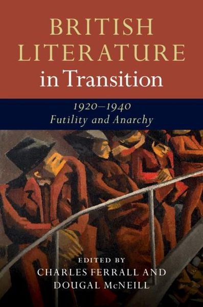Produktbild: British Literature in Transition, 1920-1940: Futility and Anarchy