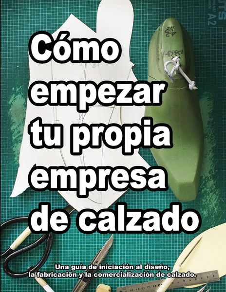 Produktbild: C&oacute;mo empezar tu propia empresa de calzado