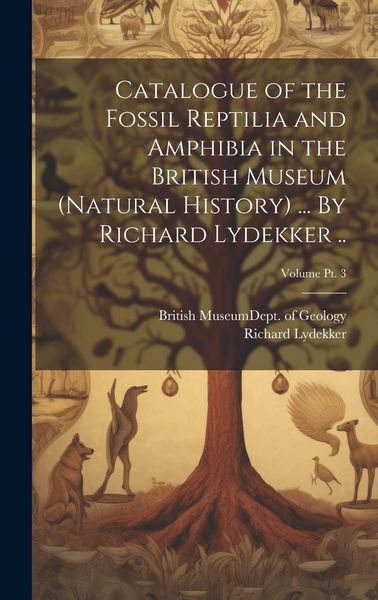 Produktbild: Catalogue of the Fossil Reptilia and Amphibia in the British Museum (Natural History) ... By Richard Lydekker ..; Volume pt. 3