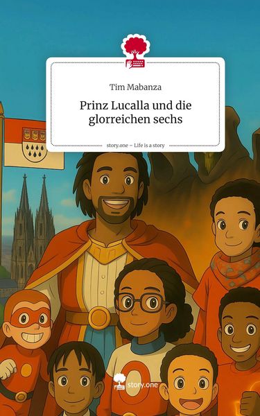 Produktbild: Prinz Lucalla und die glorreichen sechs. Life is a Story - story.one