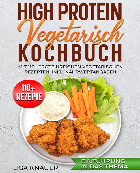 High Protein Vegetarisch Kochbuch, Taschenbuch von Lisa Knauer, Tredition, 9783384687975