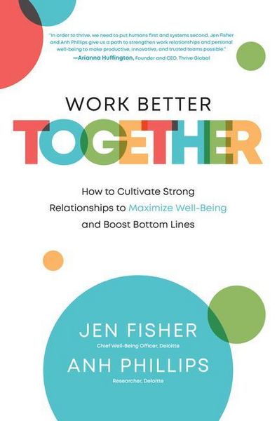 Produktbild: Work Better Together: How to Cultivate Strong Relationships to Maximize Well-Being and Boost Bottom Lines