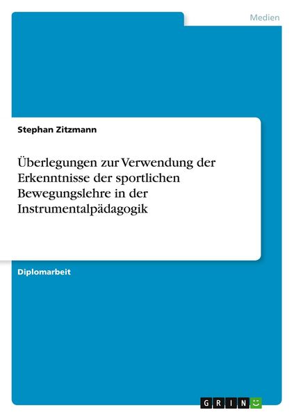 Produktbild: &Uuml;berlegungen zur Verwendung der Erkenntnisse der sportlichen Bewegungslehre in der Instrumentalp&auml;dagogik