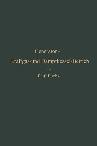Produktbild: Generator-Kraftgas- und Dampfkessel-Betrieb in bezug auf W&auml;rmeerzeugung und W&auml;rmeverwendung