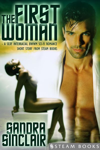Produktbild: The First Woman - A Sexy Interracial BWWM Sci-Fi Romance Short Story from Steam Books
