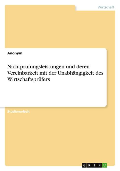Produktbild: Nichtpr&uuml;fungsleistungen und deren Vereinbarkeit mit der Unabh&auml;ngigkeit des Wirtschaftspr&uuml;fers