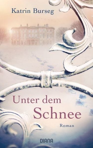 Unter dem Schnee, Taschenbuch von Katrin Burseg, Diana