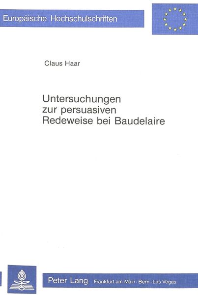 Produktbild: Untersuchungen zur persuasiven Redeweise bei Baudelaire