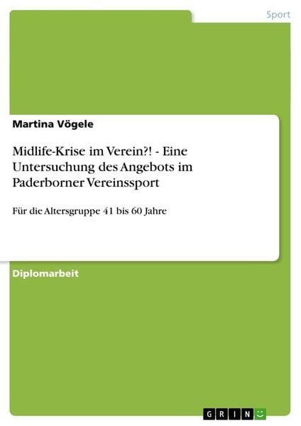 Produktbild: Midlife-Krise im Verein?! - Eine Untersuchung des Angebots im Paderborner Vereinssport