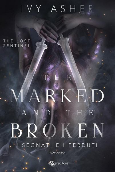 Produktbild: The Marked and the Broken: I segnati e i perduti - The Lost Sentinel vol. 3