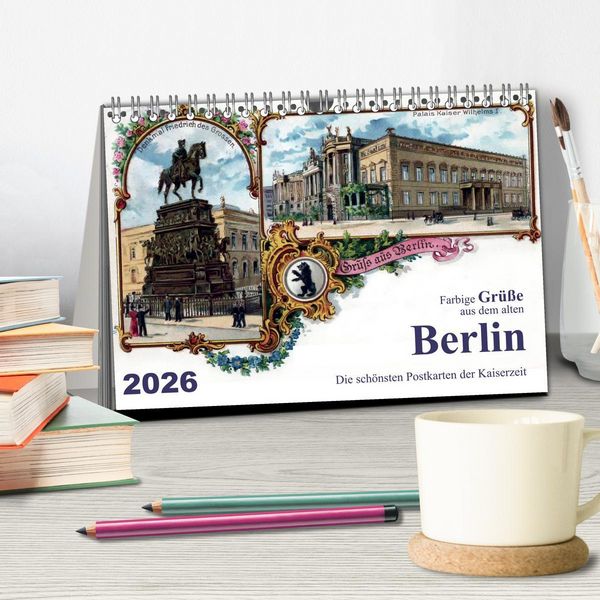 Produktbild: Farbige Gr&uuml;&szlig;e aus dem alten Berlin - Die sch&ouml;nsten Postkarten der Kaiserzeit (Tischkalender 2026 DIN A5 quer), CALVENDO Monatskalender