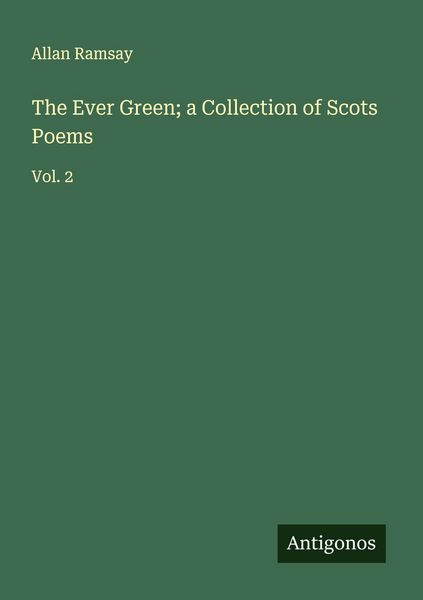 Produktbild: The Ever Green; a Collection of Scots Poems