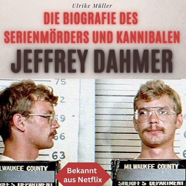 Produktbild: Die Biografie des Serienm&ouml;rders und Kannibalen Jeffrey Dahmer