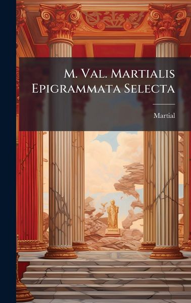 Produktbild: M. Val. Martialis Epigrammata Selecta