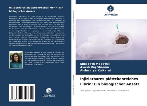 Injizierbares plättchenreiches Fibrin: Ein biologischer Ansatz, Taschenbuch von Elizabeth Madathil , Akash Raj Sharma , Aishwarya Kulkarni, Verlag