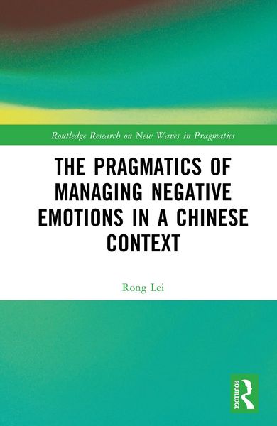 Produktbild: The Pragmatics of Managing Negative Emotions in a Chinese Context
