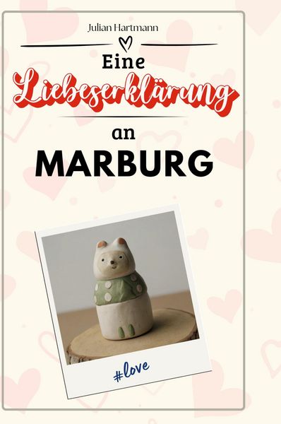 Produktbild: Eine Liebeserkl&auml;rung an Marburg