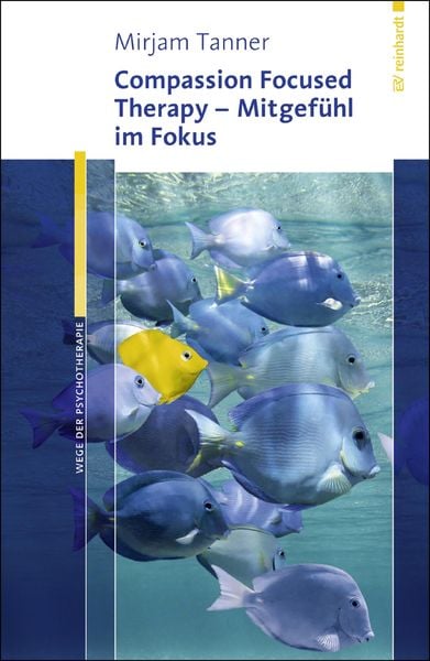 Produktbild: Compassion Focused Therapy - Mitgef&uuml;hl im Fokus