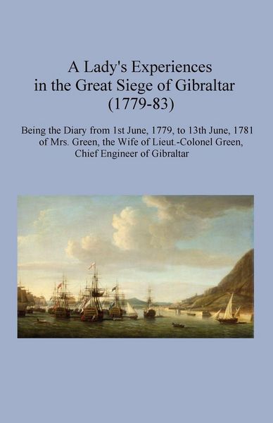 Produktbild: A Lady's Experiences in the Great Siege of Gibraltar (1779-83)