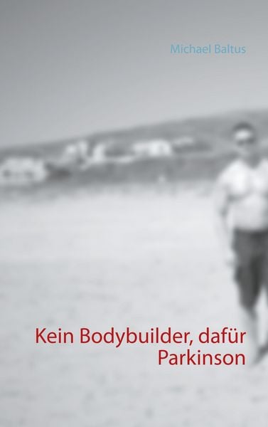 Produktbild: Kein Bodybuilder, daf&uuml;r Parkinson