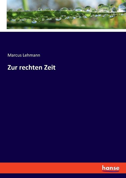 Zur rechten Zeit, Taschenbuch von Marcus Lehmann, Hansebooks, 9783348083508