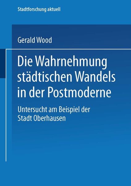 Produktbild: Die Wahrnehmung st&auml;dtischen Wandels in der Postmoderne