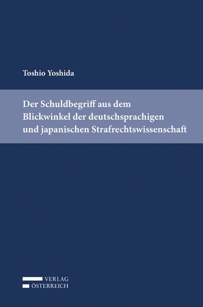 Produktbild: Der Schuldbegriff aus dem Blickwinkel der deutschsprachigen und japanischen Strafrechtswissenschaft