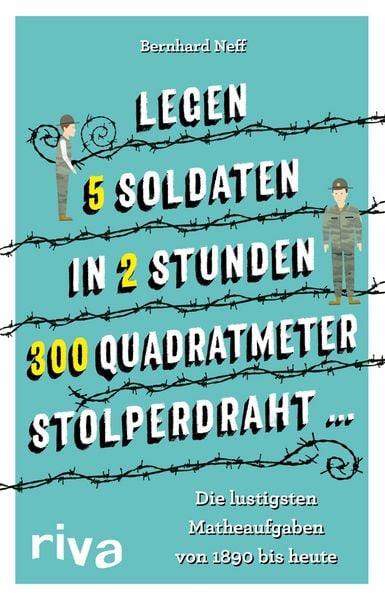 Produktbild: "Legen 5 Soldaten in 2 Stunden 300 Quadratmeter Stolperdraht ..."