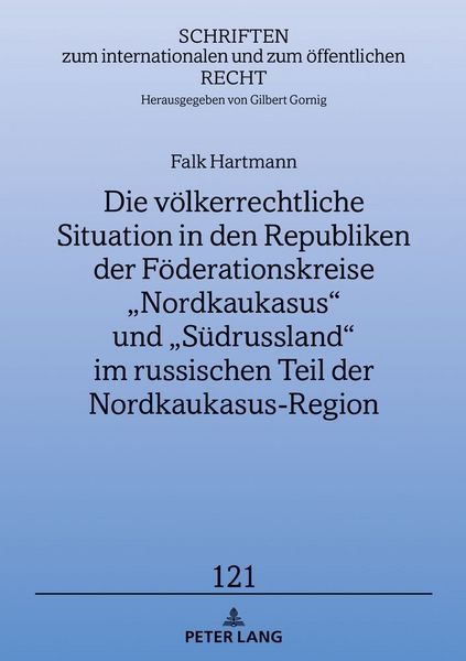 Produktbild: Die v&ouml;lkerrechtliche Situation in den Republiken der F&ouml;derationskreise &bdquo;Nordkaukasus&ldquo; und &bdquo;S&uuml;drussland&ldquo; im russischen Teil der Nordkaukasus-Region