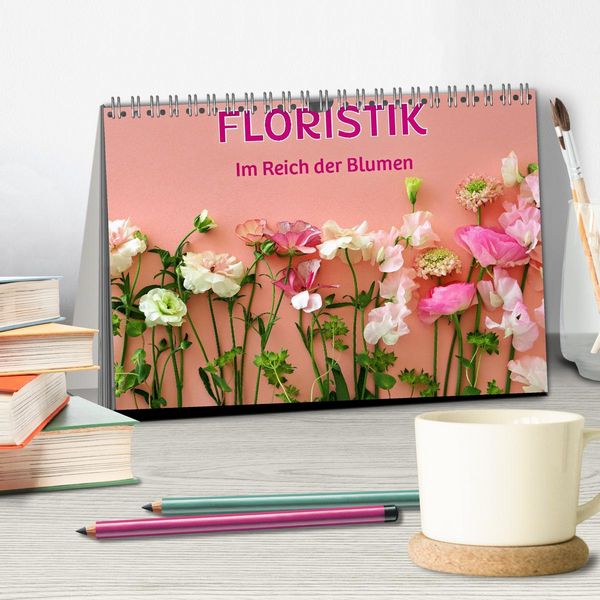 Produktbild: FLORISTIK - Im Reich der Blumen (Tischkalender 2026 DIN A5 quer), CALVENDO Monatskalender