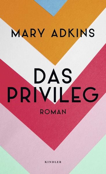 Das Privileg, Gebundene Ausgabe von Mary Adkins, Rowohlt Kindler, 9783463407128