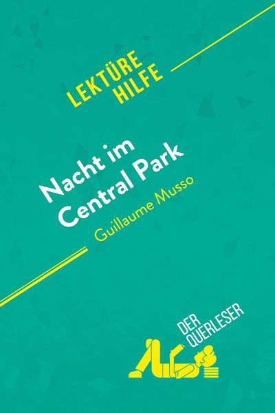 Nacht im Central Park von Guillaume Musso (Lektürehilfe), Taschenbuch von Sybille Mortier , Noémie Lohay, DerQuerleser.de, 9782808012331