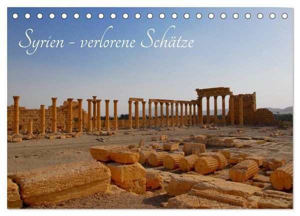 Produktbild: Syrien - verlorene Sch&auml;tze (Tischkalender 2026 DIN A5 quer), CALVENDO Monatskalender