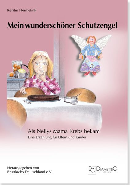 Produktbild: Mein wundersch&ouml;ner Schutzengel! Als Nellys Mama Krebs bekam