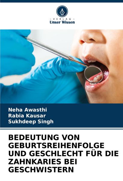 Produktbild: Bedeutung von Geburtsreihenfolge und Geschlecht f&uuml;r die Zahnkaries bei Geschwistern