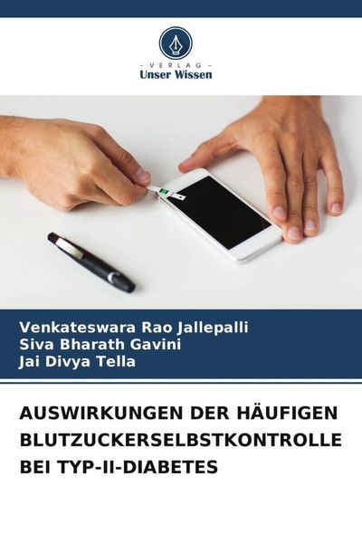 Auswirkungen der Häufigen Blutzuckerselbstkontrolle bei Typ-Ii-Diabetes, Taschenbuch von Venkateswara Rao Jallepalli , Siva Bharath Gavini , Jai Divya